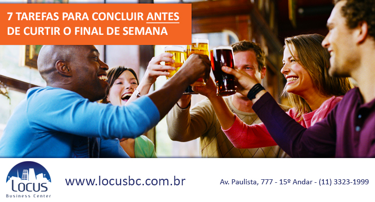 7 tarefas para concluir antes de curtir o fim de semana