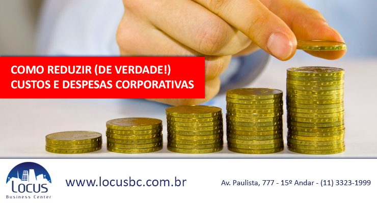 Como reduzir (de verdade!) custos e despesas corporativas