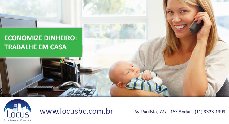 Economize dinheiro: Trabalhe em casa