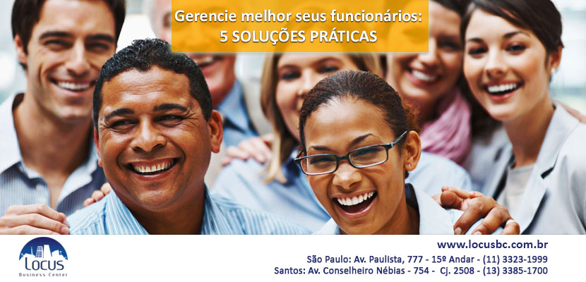 Gerencie melhor seus funcionários: 5 soluções práticas