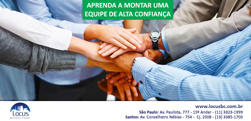 Aprenda a montar uma equipe de alta confiança