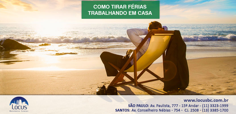 Como tirar férias trabalhando em casa