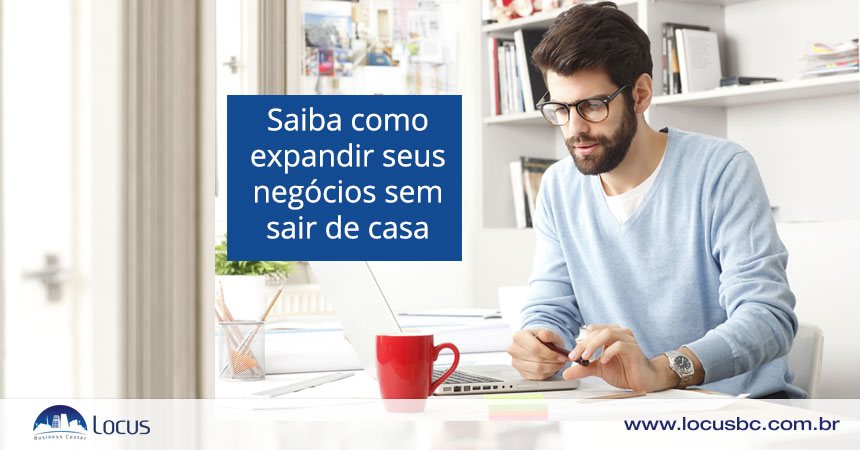 Veja como expandir seus negócios sem sair de casa
