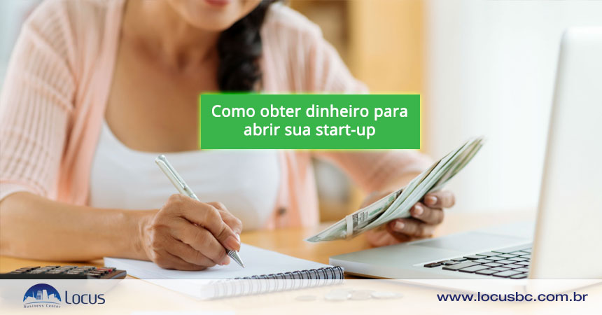 Como obter dinheiro para abrir sua start-up