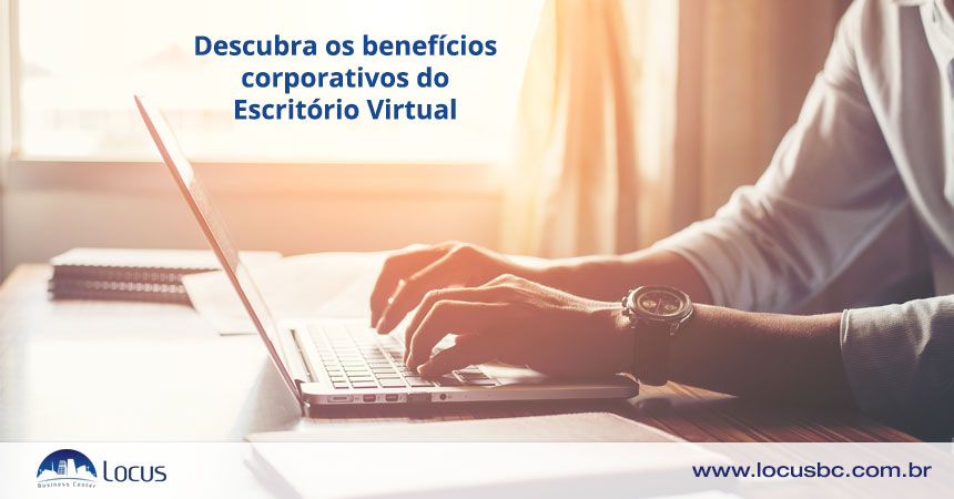Descubra os benefícios corporativos do Escritório Virtual