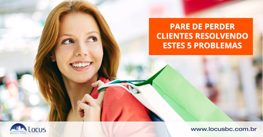 Pare de perder clientes resolvendo estes 5 problemas