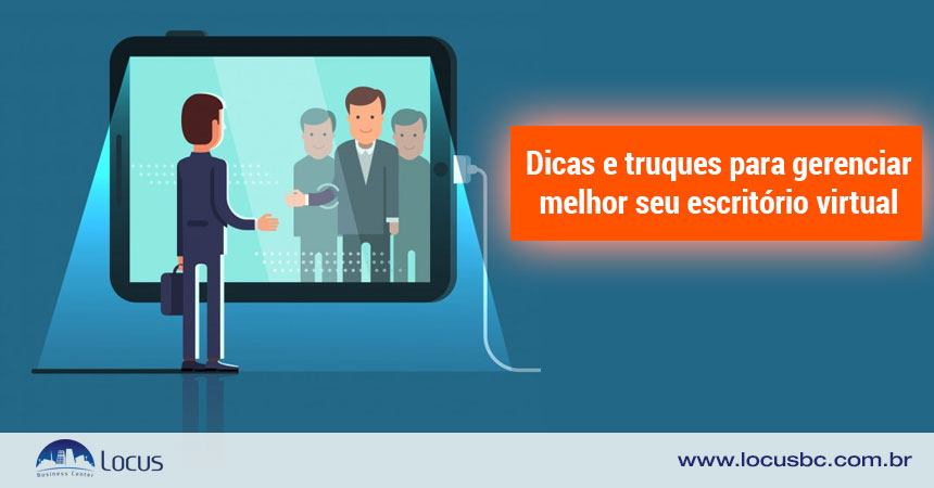 Dicas e truques para gerenciar melhor seu escritório virtual