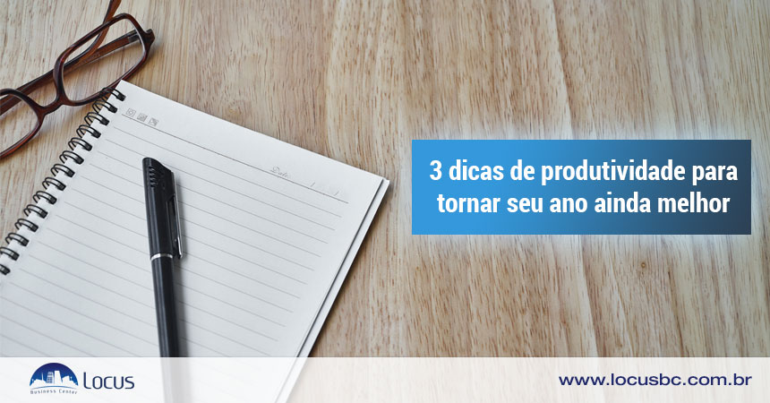 3 dicas de produtividade para tornar seu ano ainda melhor
