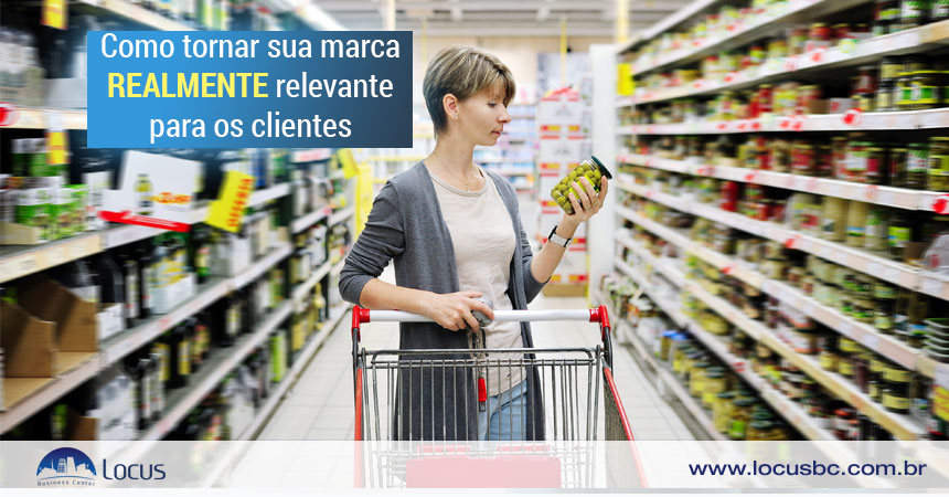Como tornar sua marca realmente relevante para os clientes