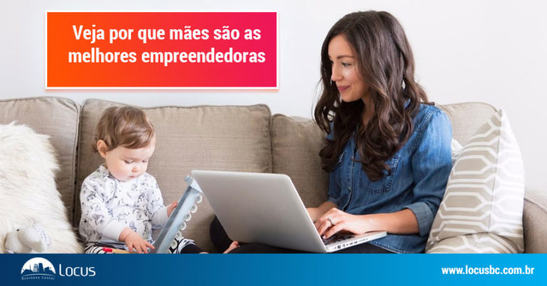 Veja Por Que Mães São As Melhores Empreendedoras